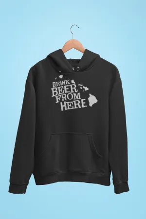 Hawaii Drink Beer From Here® - Craft Beer Hoodie